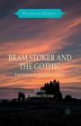 Bram Stoker and the Gothic: Formations to Transformations (Palgrave Gothic) By Catherine Wynne (Editor) Cover Image