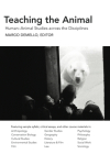 Teaching the Animal: Human–Animal Studies across the Disciplines Cover Image