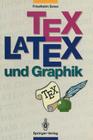 Tex/Latex Und Graphik: Ein Überblick Über Die Verfahren By Friedhelm Sowa Cover Image