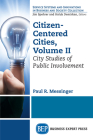 Citizen-Centered Cities, Volume II: City Studies of Public Involvement By Paul R. Messinger Cover Image