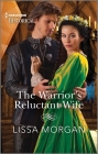 The Warrior's Reluctant Wife By Lissa Morgan Cover Image
