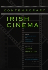 Contemporary Irish Cinema: From the Quiet Man to Dancing at Lughnasa (Irish Studies) By James MacKillop (Editor) Cover Image