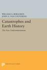 Catastrophes and Earth History: The New Uniformitarianism By William A. Berggren (Editor), John a. Van Couvering (Editor) Cover Image