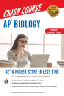 Ap(r) Biology Crash Course, Book + Online: Get a Higher Score in Less Time (Advanced Placement (AP) Crash Course) Cover Image