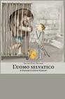 Italian Easy Reader: L'Uomo Selvatico By Martin R. Seiffarth (Editor), Massimo Lucrezio Tedeschi Cover Image