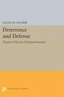 Deterrence and Defense (Princeton Legacy Library #2168) By Glenn Herald Snyder Cover Image