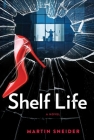 Shelf Life By Martin Sneider Cover Image