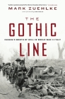 The Gothic Line: Canada's Month of Hell in World War II Italy By Mark Zuehlke Cover Image