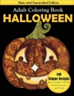 Halloween Adult Coloring Book: New and Expanded Edition, 100 Unique Designs, Jack-o-Lanterns, Witches, Haunted Houses, and More By Creative Coloring Cover Image