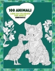 Libri da colorare per adulti - Zendoodle - 100 Animali By Iolanda Campanella Cover Image