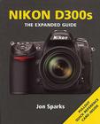 Nikon D300s (Expanded Guides) By Jon Sparks Cover Image