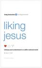 Liking Jesus: Intimacy and Contentment in a Selfie-Centered World By Craig Groeschel, Van Tracy (Read by) Cover Image