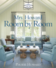 Mrs. Howard, Room by Room: The Essentials of Decorating with Southern Style By Phoebe Howard Cover Image