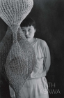 Ruth Asawa By Ruth Asawa, Tiffany Bell (Contributions by), Robert Storr (Contributions by) Cover Image