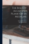 The Role of Algae and Plankton in Medicine By Morton Schwimmer, David Schwimmer Cover Image