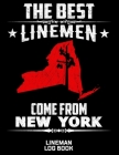 The Best Linemen Come From New York Lineman Log Book: Great Logbook Gifts For Electrical Engineer, Lineman And Electrician, 8.5 X 11, 120 Pages White By J. W. Lovgren Cover Image