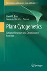 Plant Cytogenetics: Genome Structure and Chromosome Function (Plant Genetics and Genomics: Crops and Models #4) By Hank Bass (Editor), James A. Birchler (Editor) Cover Image