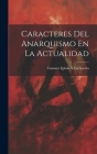 Caracteres Del Anarquismo En La Actualidad By Gustavo Iglesia Y. La García Cover Image