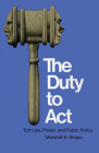 The Duty to Act: Tort Law, Power, and Public Policy Cover Image