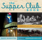 The Supper Club Book: A Celebration of a Midwest Tradition Cover Image