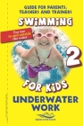 Underwater Work: Swimming for Kids Cover Image
