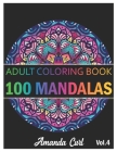 100 Mandalas: An Adult Coloring Book Featuring 100 of the World's Most Beautiful Mandalas for Stress Relief and Relaxation Coloring Cover Image