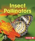 Insect Pollinators (First Step Nonfiction -- Pollination) By Jennifer Boothroyd Cover Image