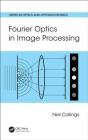 Fourier Optics in Image Processing (Optics and Optoelectronics) By Neil Collings Cover Image