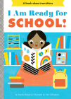 I Am Ready for School!: A Board Book (Empowerment Series) By Stephen Krensky, Sara Gillingham (Illustrator) Cover Image