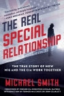 The Real Special Relationship: The True Story of How MI6 and the CIA Work Together By Michael Smith, Michael Hayden (Foreword by), Sir John Scarlett (Introduction by) Cover Image