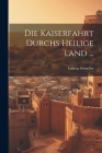 Die Kaiserfahrt Durchs Heilige Land ... Cover Image