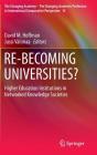 Re-Becoming Universities?: Higher Education Institutions in Networked Knowledge Societies (Changing Academy - The Changing Academic Profession in Inter #15) By David M. Hoffman (Editor), Jussi Välimaa (Editor) Cover Image