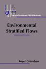 Environmental Stratified Flows (Topics in Environmental Fluid Mechanics #3) By Roger Grimshaw (Editor) Cover Image