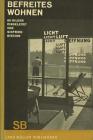 Sigfried Giedion: Liberated Dwelling: (Befreites Wohnen) Cover Image