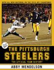 The Pittsburgh Steelers: The Official Team History By Abby Mendelson Cover Image