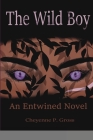 The Wild Boy: An Entwined Novel Cover Image