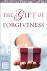 The Gift of Forgiveness (Women of the Word Bible Study) By Eva Gibson, Jane Hansen Hoyt (Foreword by) Cover Image