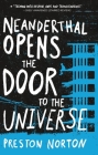 Neanderthal Opens the Door to the Universe By Preston Norton Cover Image