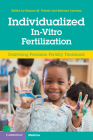 Individualized In-Vitro Fertilization: Delivering Precision Fertility Treatment By Human M. Fatemi (Editor), Barbara Lawrenz (Editor) Cover Image