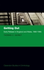 Getting Out: Early Release in England and Wales, 1960 - 1995 (Clarendon Studies in Criminology) Cover Image