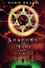 Shadows of Fire and Death: YA Dystopian Thriller By Dawn Brazil Cover Image