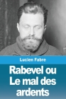 Rabevel ou Le mal des ardents Cover Image