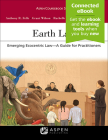 Earth Law: Emerging Ecocentric Law--A Guide for Practitioners (Aspen Coursebook) By Anthony R. Zelle, Grant Wilson, Rachelle Adam Cover Image