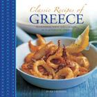 Classic Recipes of Greece: Traditional Food and Cooking in 25 Authentic Dishes Cover Image