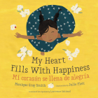 My Heart Fills with Happiness / Mi Corazón Se Llena de Alegría By Monique Gray Smith, Julie Flett (Illustrator), Lawrence Schimel (Translator) Cover Image