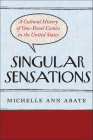 Singular Sensations: A Cultural History of One-Panel Comics in the United States Cover Image