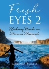 Fresh Eyes 2: Looking Back on Lessons Learned By Miranda Smalls Cover Image