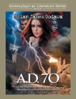 A.D. 70: An Historical Epic Movie Script About the Fall of Ancient Jerusalem By Brian James Godawa Cover Image