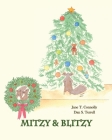 Mitzy & Blitzy: A Christmas Story By Jane T. Connolly Cover Image