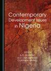 Contemporary Development Issues in Nigeria By Olayinka Akanle (Editor), A. O. Olutayo (Editor) Cover Image